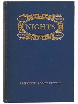 Item #1841822 Nights: Rome, Venice, in the Aesthetic Eighties; London, Paris, in the Fighting...