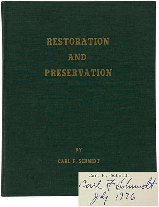 Item #1842686 Restoration and Preservation. Carl F. Schmidt, Richard C. Quick.