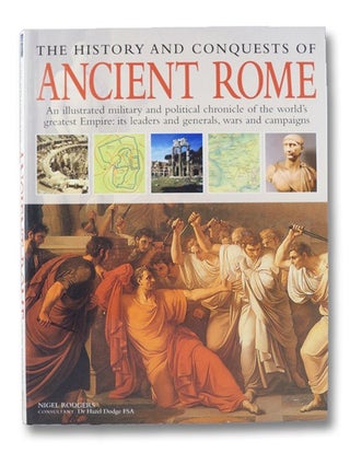 Item #1960539 The History and Conquests of Ancient Rome - An Illustrated Military and Political...