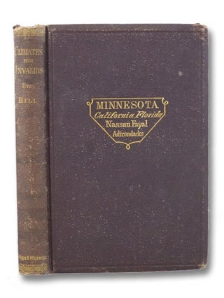 Item #2012770 Minnesota; Its Character and Climate. Likewise Sketches of Other Resorts Favorable...