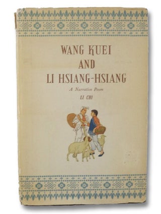 Item #2025590 Wang Kuei and Li Hsiang-Hsiang: A Narrative Poem. Li Chi, Yang Hsien-yi, Gladys Yang