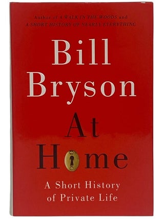 Item #2043271 At Home: A Short History of Private Life. Bill Bryson