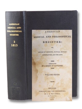 Item #2072359 The American Medical and Philosophical Register: or, Annals of Medicine, Natural...