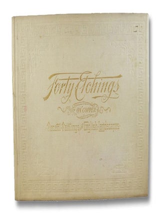 Forty Etchings on Copper, Reproduced from the Most Noted Examples of Modern Art and Photographs. The Osborne, Murphy Company.