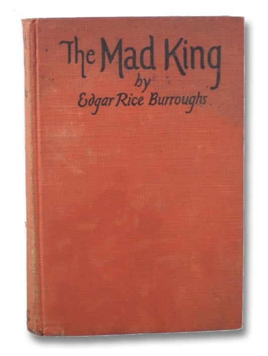 Item #2098670 The Mad King. Edgar Rice Burroughs.
