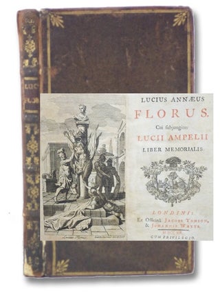 Item #2135233 Lucius Annaeus Florus. Cui subjungitur Lucii Ampelii Liber Memorialis. Lucius...