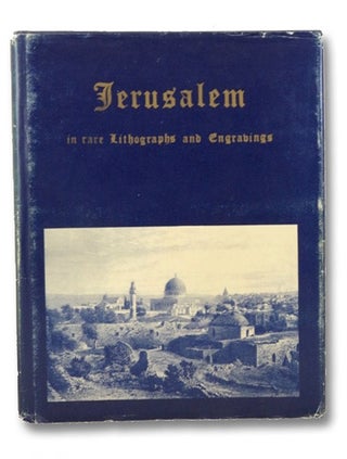 Item #2157830 Jerusalem in Rare Lithographs and Engravings. Ely Schiller