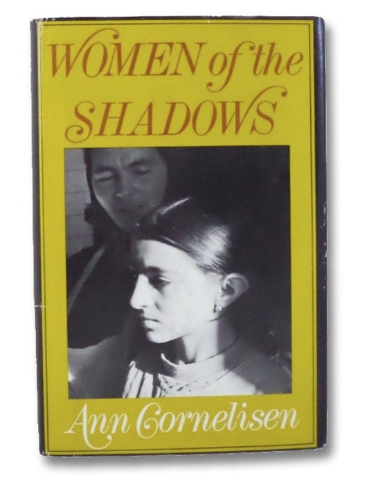 Item #2159306 Women of the Shadows. Ann Cornelisen.