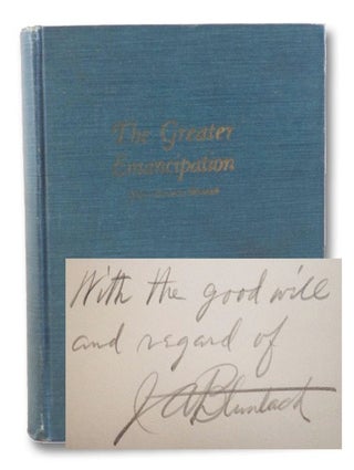 Item #2164351 The Greater Emancipation: A Story-Study of Mind. John Alexander Bluntach