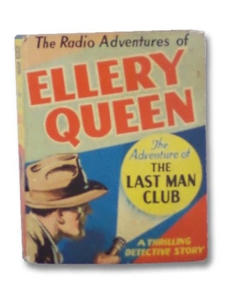 Item #2172004 Ellery Queen and the Adventure of The Last Man Club - A Thrilling Detective Story...