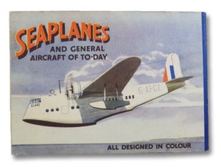 Item #2182156 Seaplanes and General Aircraft of To-Day [Today