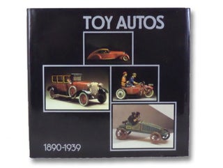 Item #2190074 Toy Autos: 1890-1939. Peter Ottenheimer