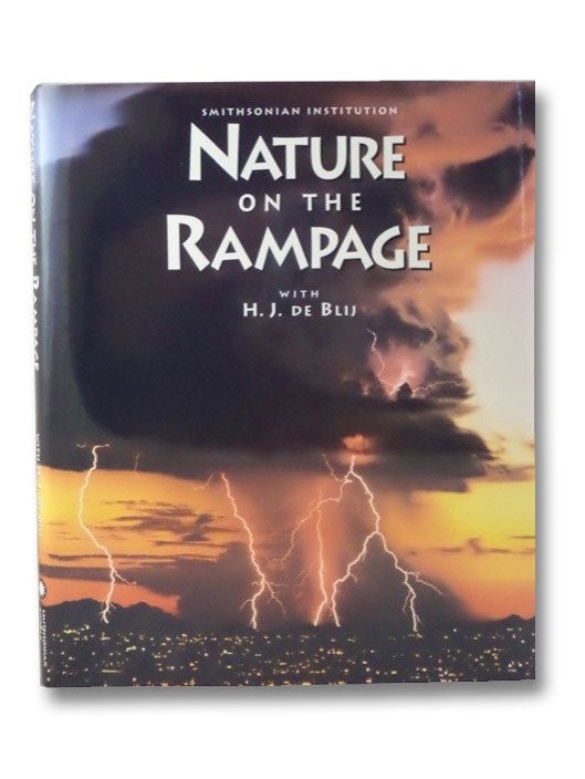 Item #2192925 Nature on the Rampage. H. J. De Blij.