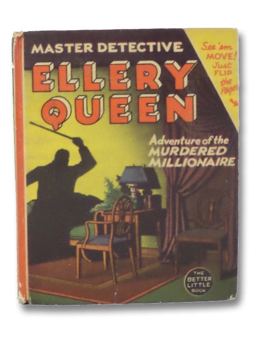 Item #2195180 Ellery Queen: The Master Detective - The Adventure of the Murdered Millionaire (The Better Little Book Series Book 1472). Ellery Queen.