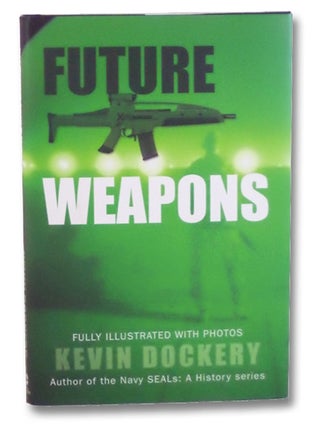 Item #2195622 Future Weapons. Kevin Dockery