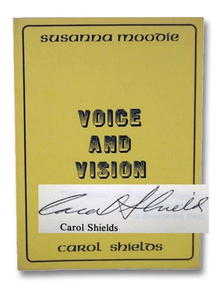 Item #2196155 Susanna Moodie: Voice and Vision. Carol Shields