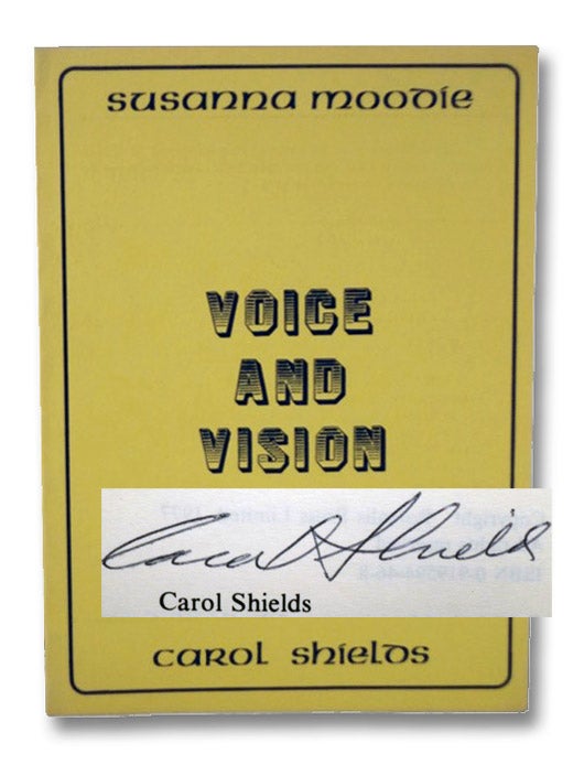 Item #2196155 Susanna Moodie: Voice and Vision. Carol Shields.