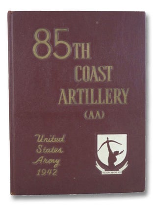 Item #2196562 85th (Eighty Fifth) Coast Artillery (AA) (Semi-Mobile) United States Army 1942....