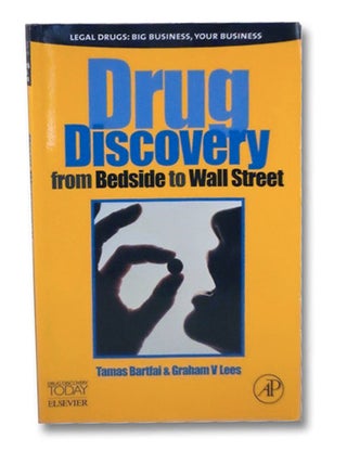 Item #2196785 Drug Discovery: From Bedside to Wall Street. Tamas Bartfai