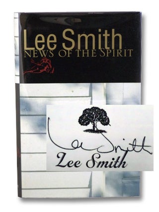 Item #2196911 News of the Spirit: Stories. Lee Smith
