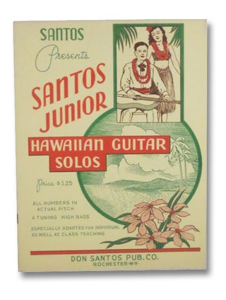 Item #2197295 Santos Presents Santos Junior Hawaiian Guitar Solos. Don Santos