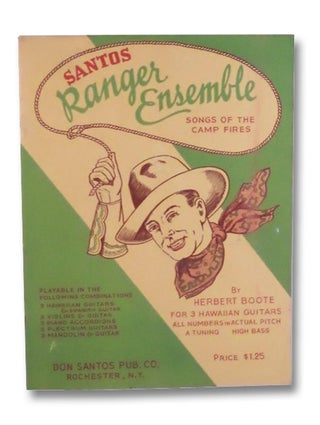 Item #2197297 Santos Ranger Ensemble: Songs of the Camp Fires. Herbert Boote