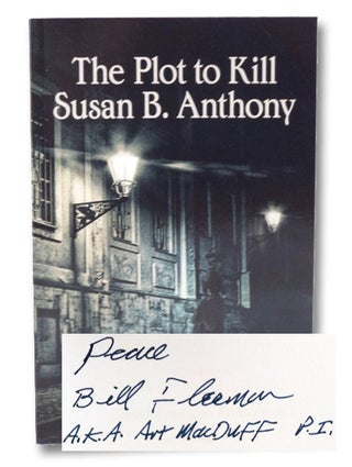 Item #2197886 The Plot to Kill Susan B. Anthony. William Fleeman