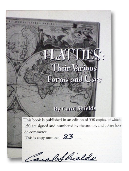 Item #2197981 Flatties: Their Various Forms and Uses. Carol Shields.