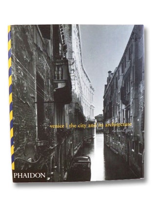 Item #2198639 Venice: The City and its Architecture. Richard J. Goy