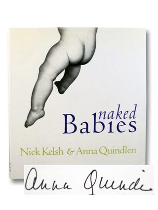 Item #2198694 Naked Babies. Nick Kelsh, Anna Quindlen