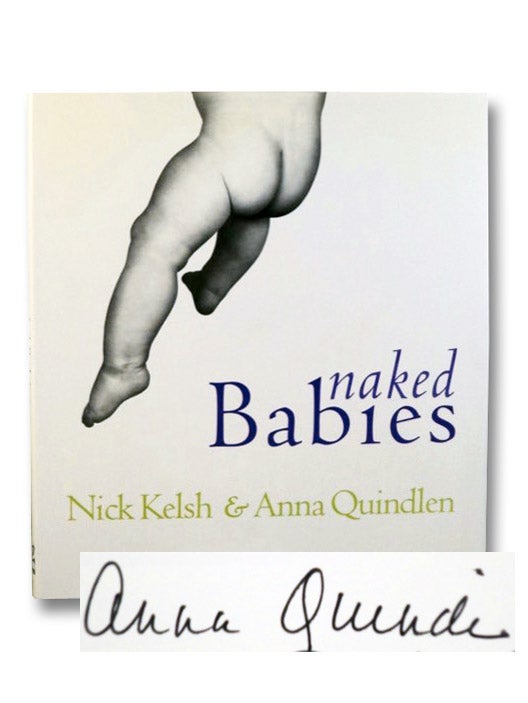 Item #2198694 Naked Babies. Nick Kelsh, Anna Quindlen.
