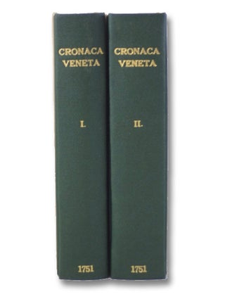 Item #2198752 Cronaca Veneta Sacra e Profana, o sia un Compendio di Tutte le Cose Piu Illustri ed...