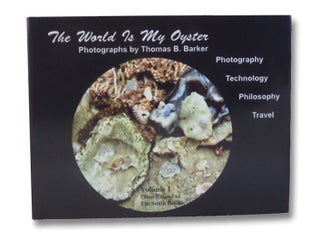 Item #2199604 The World is My Oyster, Volume 1: From Iceland to The South Pacific. Thomas B. Barker