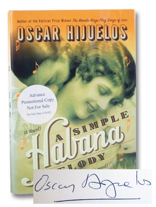 Item #2199820 A Simple Habana Melody (From When the World Was Good) [Havana]. Oscar Hijuelos