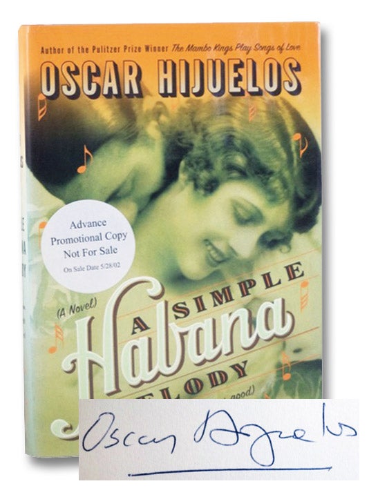 Item #2199820 A Simple Habana Melody (From When the World Was Good) [Havana]. Oscar Hijuelos.