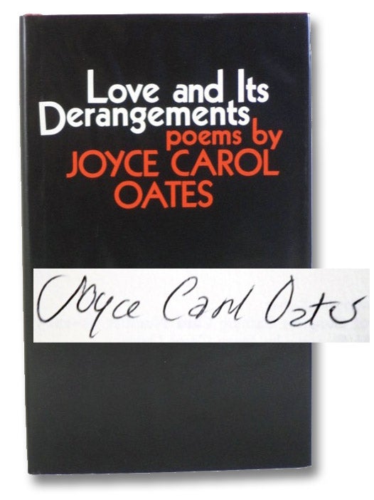 Item #2200178 Love and Its Derangements: Poems. Joyce Carol Oates.