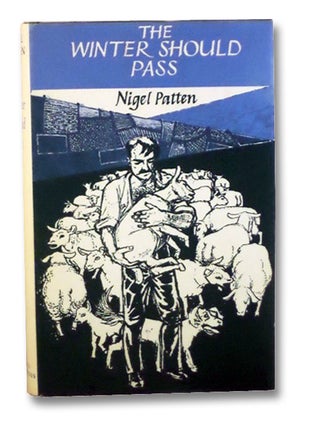 Item #2200438 The Winter Should Pass: A Novel. Nigel Patten