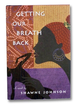 Item #2200760 Getting Our Breath Back. Shawne Johnson