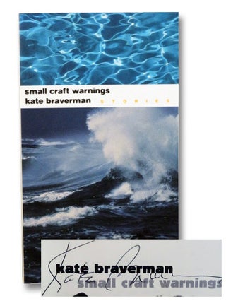 Item #2201015 Small Craft Warnings: Stories. Kate Braverman