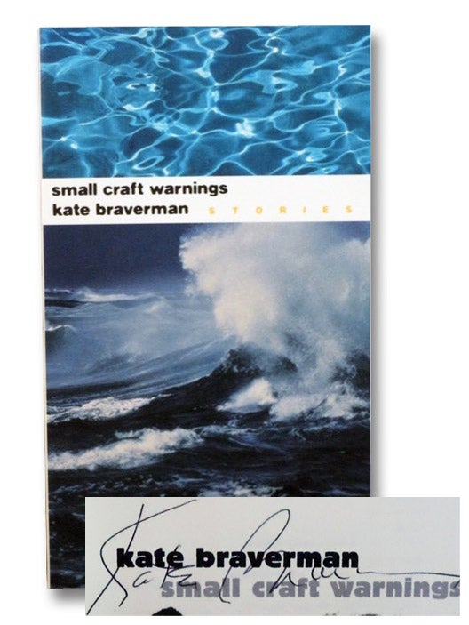 Item #2201015 Small Craft Warnings: Stories. Kate Braverman.
