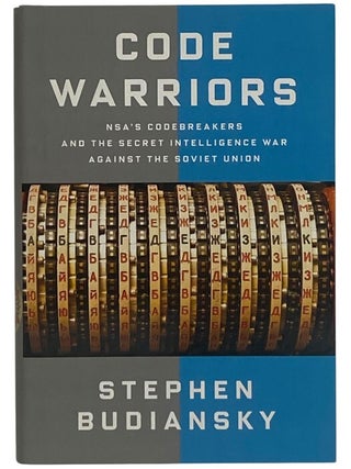 Code Warriors: NSA's Codebreakers and the Secret Intelligence War Against the Soviet Union