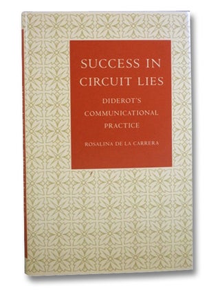 Item #2203524 Success in Circuit Lies: Diderot's Communicational Practice. Rosalina de la Carrera
