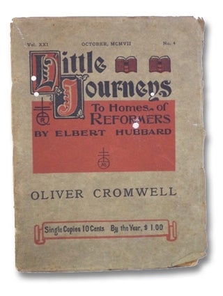 Item #2203859 Little Journeys to the Homes of Reformers: Oliver Cromwell (Vol. XXI, No. 4)....