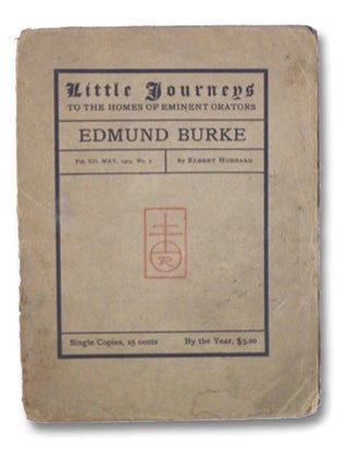 Item #2203868 Little Journeys to the Homes of Eminent Orators: Edmund Burke (Vol. XII, No. 5)....
