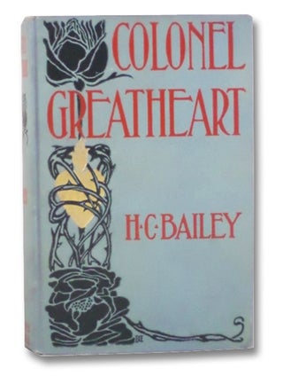 Item #2204119 Colonel Greatheart. H. C. Bailey, Lester Ralph