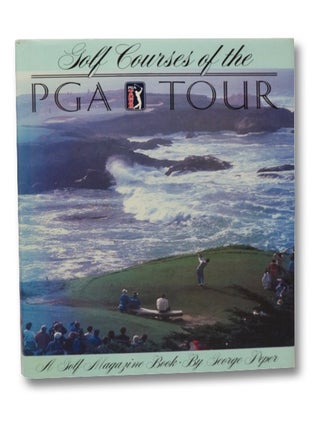 Item #2205314 Golf Courses of the PGA Tour. George Peper