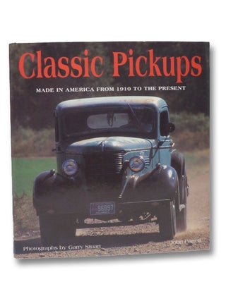 Item #2206962 Classic Pickups: Made In America from 1910 to the Present. John Carroll