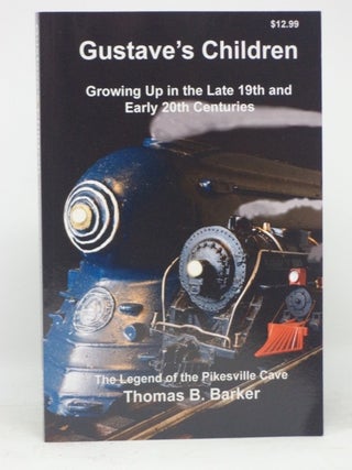 Item #2207024 Gustave's Children: Growing Up in the Late 19th and Early 20th Centuries. Tom Barker