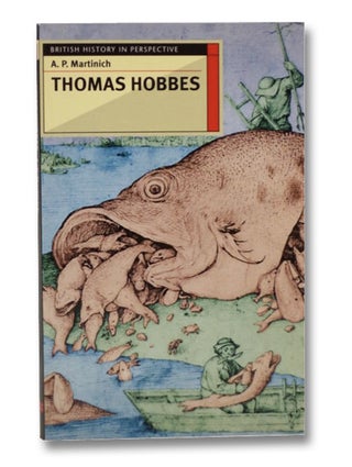 Item #2207432 Thomas Hobbes (British History in Perspective). Thomas Hobbes, A. P. Martinich