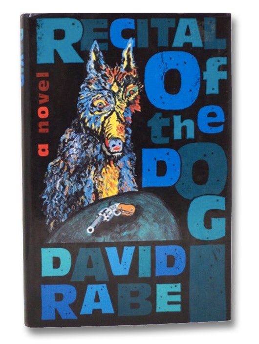 Item #2207569 Recital of the Dog: A Novel. David Rabe.